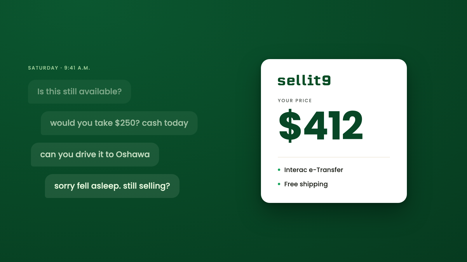 Greyed-out marketplace chat messages asking if a phone is still available, next to a white SELLIT9 card showing a firm 412 dollar price with Interac e-Transfer and free shipping, on a deep green background